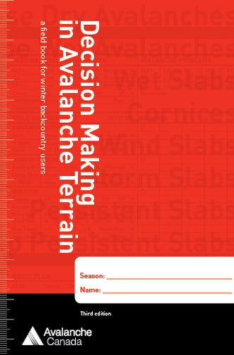 Decision Making in Avalanche Terrain Field Book